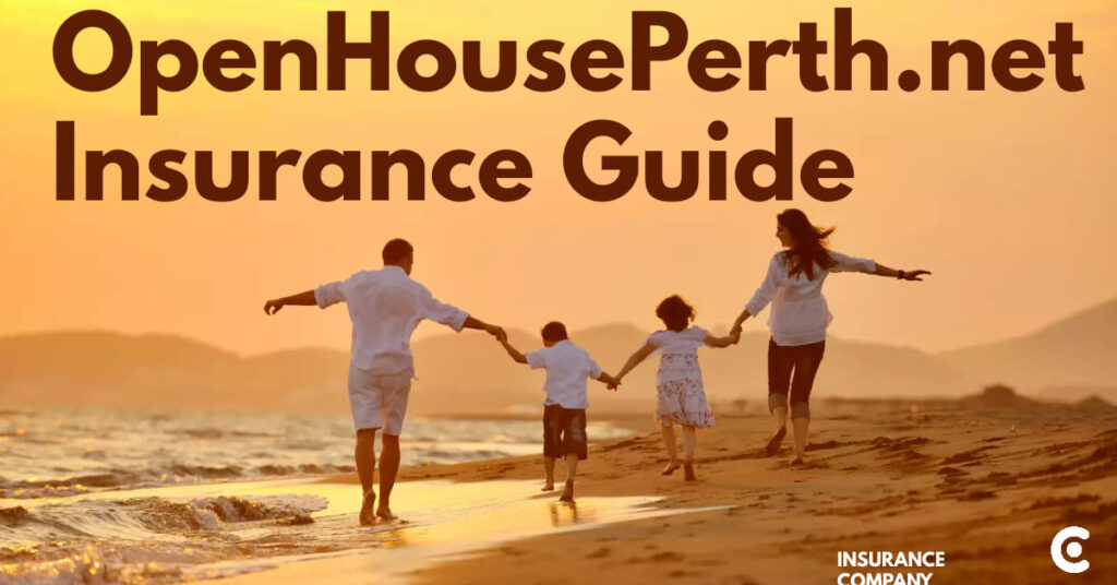OpenHousePerth.net Insurance Guide